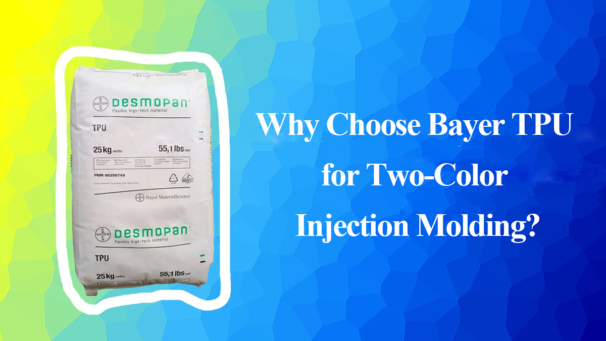 Why Choose Bayer TPU for&nbsp;Two-Color Injection Molding