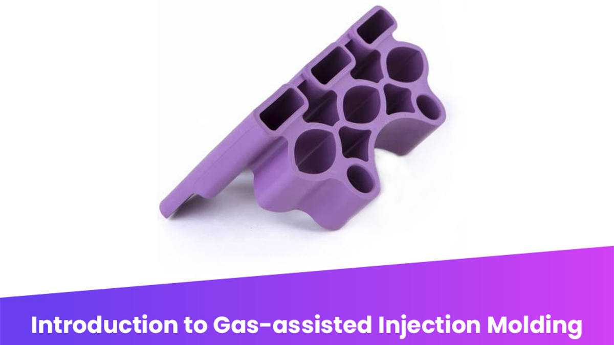 Introduction to Gas Assisted Injection Molding